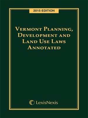 cover image of Vermont Planning, Development and Land Use Laws Annotated